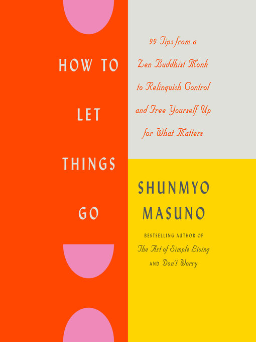 Title details for How to Let Things Go by Shunmyo Masuno - Wait list